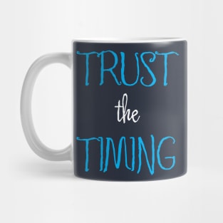 Trust the Timing Mug